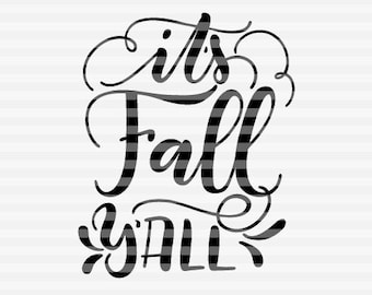 It's Fall y'all - Autumn - Fall - SVG - DXF - PDF files -  hand drawn lettered cut file - graphic overlay