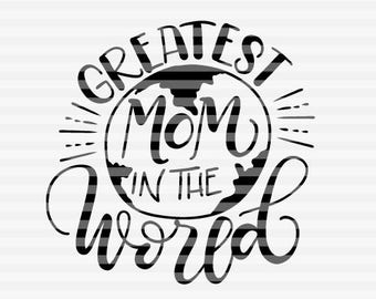 Greatest mom in the world - SVG - PDF - DXF -  hand drawn lettered cut file - graphic overlay