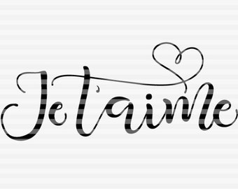 Je t'aime  - I love you in French - SVG - DXF - PDF files -  hand drawn lettered cut file - graphic overlay