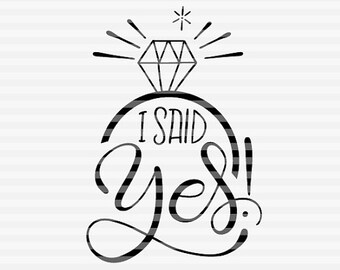 I said Yes! - SVG - PDF - DXF -  hand drawn lettered cut file - graphic overlay