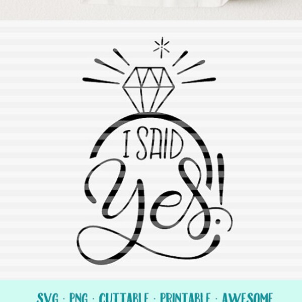 I said Yes! - SVG - PDF - DXF -  hand drawn lettered cut file - graphic overlay