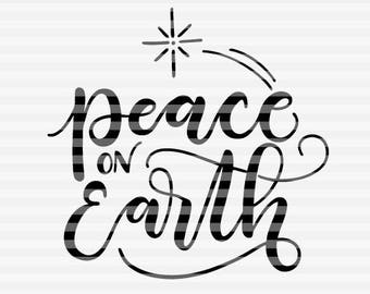 Peace on Earth - SVG - PNG - PDF files -  hand drawn lettered cut file - graphic overlay