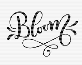 Bloom - SVG - DXF - PDF files -  hand drawn lettered cut file - graphic overlay