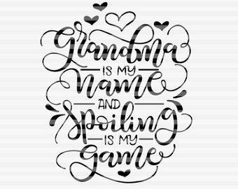 Mormor är mitt namn och bortskämdhet är mitt spel - SVG - PDF - DXF - handritad bokstavsklippfil - grafisk överlagring