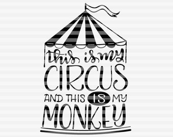 This is my circus and this is my monkey - SVG - PDF - DXF -  hand drawn lettered cut file - graphic overlay