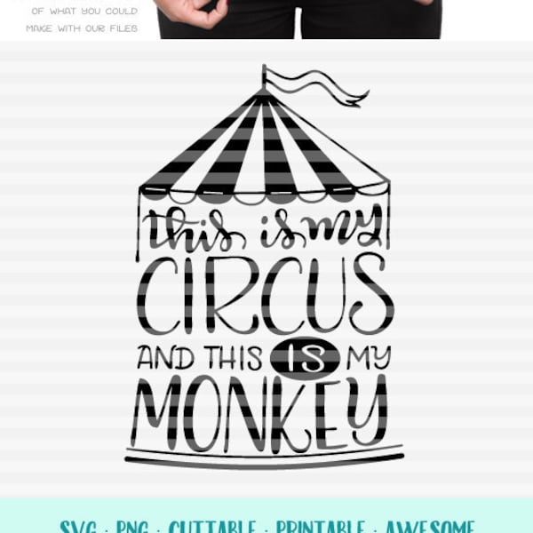 This is my circus and this is my monkey - SVG - PDF - DXF -  hand drawn lettered cut file - graphic overlay