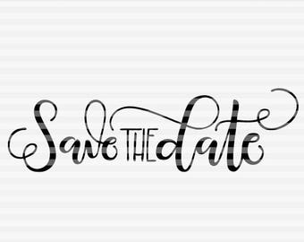 Save the date - SVG - PDF - DXF -  hand drawn lettered cut file - graphic overlay