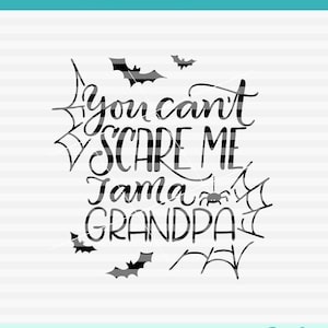 No puedes asustarme, soy un abuelo - SVG - PDF - DXF - archivo de corte con letras dibujadas a mano - superposición gráfica - abuela halloween