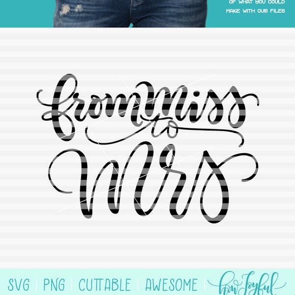 From Miss to Mrs - Engagement - SVG - DXF - PDF files -  hand drawn lettered cut file - graphic overlay
