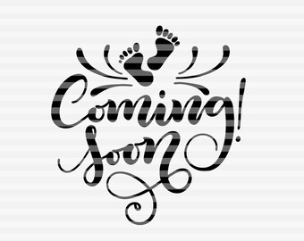 Coming soon baby - SVG - DXF - PDF files -  hand drawn lettered cut file - graphic overlay