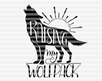 Raising my wolfpack - SVG - PDF - DXF -  hand drawn lettered cut file - graphic overlay