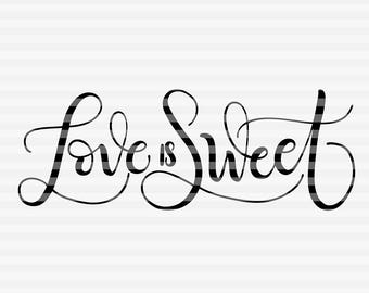 Love Is Sweet Svg Etsy
