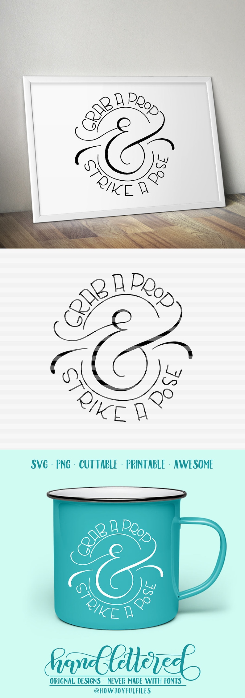 May include: Black and white artwork with the text "Grab a Prop & Strike a Pose" in a cursive font. The image is on a white framed print and a teal mug. The mug has a white rim and handle.