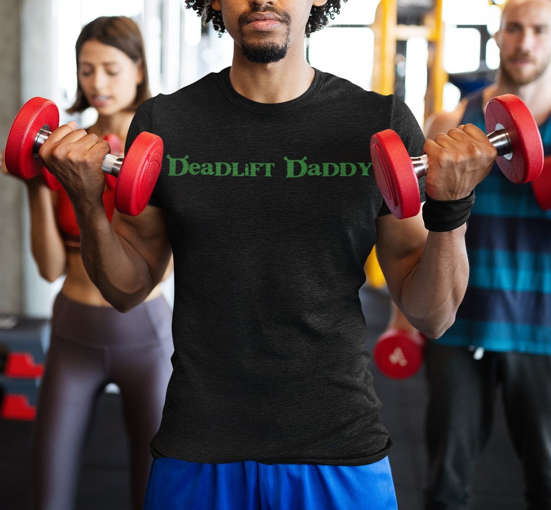 Deadlift Daddy Gym Shirt Shrek Inspired Men's T Shirt - Etsy