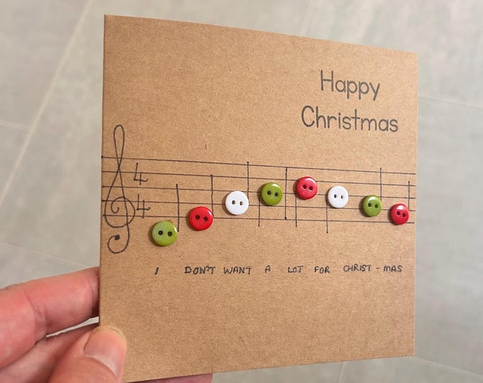 Handmade card with button music notes. I don’t want a lot for Christmas