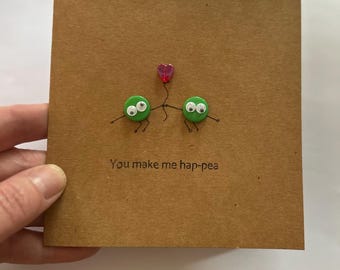 You make me hap-pea. Love card, friendship card. Handmade button card.