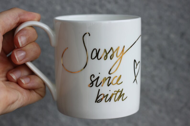 sassy since birth mug