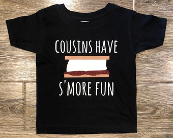 COUSIN HAVE S&#39;MORE Fun, Cousins Shirt, Cousins Camping Shirt, S&#39;mores Shirt, Camping Shirt, Family Camping Trip, S&#39;more Fun Shirt, Camping