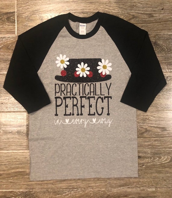 PRACTICALLY PERFECT in Every Way Shirt Mary Poppins Shirt 