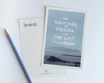 Karte mit Handlettering-Spruch | Wir haben nichts zu verlieren und eine Welt zu entdecken |  Größe DIN A6