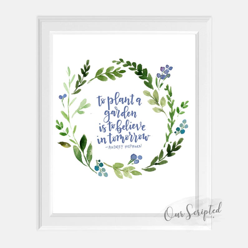 To Plant a Garden is to Believe in Tomorrow. Instant Digital | Etsy