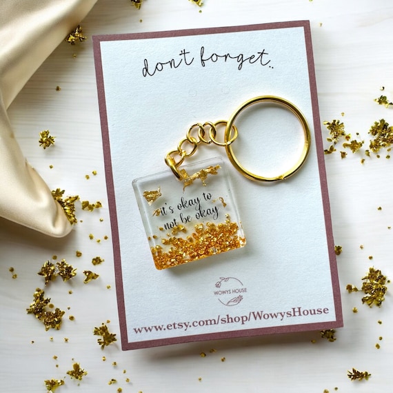 Resin Quote Keychain: It's Okay to Not Be Okay, Mental Health Gift