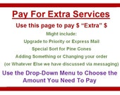 Use this link to pay for upgrades to your order - (Please message me first to discuss amount needed then use drop down menu to choose amt