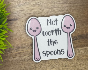 Not Worth the Spoons Sticker, Invisible Illness Awareness