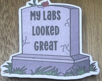 My labs looked great tombstone sticker || pots awareness, dysautonomia, chronic illness sticker, migraines, chronic fatigue, spoonie, eds