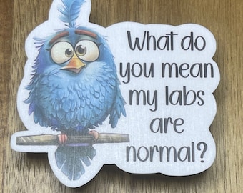 What do you mean my labs are normal sticker || pots awareness, dysautonomia, chronic illness sticker, migraines, fatigue, spoonie, eds