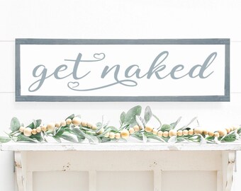 Get Naked Sign Farmhouse Style Sign 7.5x25.5". Rustic Bathroom Sign, Farmhouse Bathroom, Bathroom Sign, Farmhouse style sign, Get Naked Sign