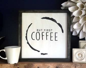 But First Coffee Farmhouse Style Sign 13.5x13.5". Farmhouse Kitchen Sign, Kitchen Sign, Coffee Lover Sign, Coffee Bar Decor, Kitchen Decor