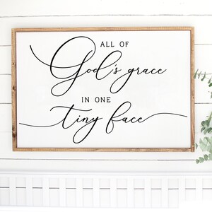 All of God&#39;s Grace in One Tiny Face Nursery Sign. Farmhouse Nursery, Above Crib Sign, Crib Sign, Nursery Decor, Christian Sign, Baby Shower
