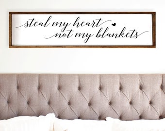 Steal My Heart Not My Blankets Farmhouse Style Sign. Master Bedroom Art, Above Bed Sign, Master Bedroom Sign, Bedroom Decor, Farmhouse Sign