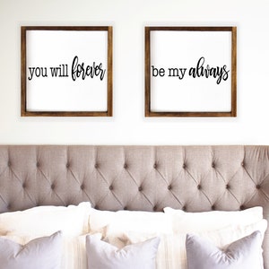 You Will Forever be My Always Framed Farmhouse Sign. Over the Bed Decor, Bedroom Love Quote, Above Bed Sign, Rustic Love Sign, Bedroom Decor
