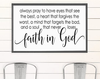 Always Pray to Have Eyes That See Large Farmhouse Sign 24x36". Religious Sign, Faith in God Sign, Inspirational Sign, Large Farmhouse Sign