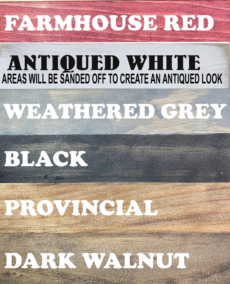 May include: A color palette display featuring wooden planks with various finishes. The colors include "Farmhouse Red," "Antiqued White," "Weathered Grey," "Black," "Provincial," and "Dark Walnut." The text "Areas will be sanded off to create an antiqued look" is also present.