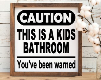 Caution This is a Kids Bathroom Farmhouse Style Sign 13.5x13.5". Kids Bathroom Sign, Painted Wood Sign, Rustic Wood Sign, Farmhouse Bathroom