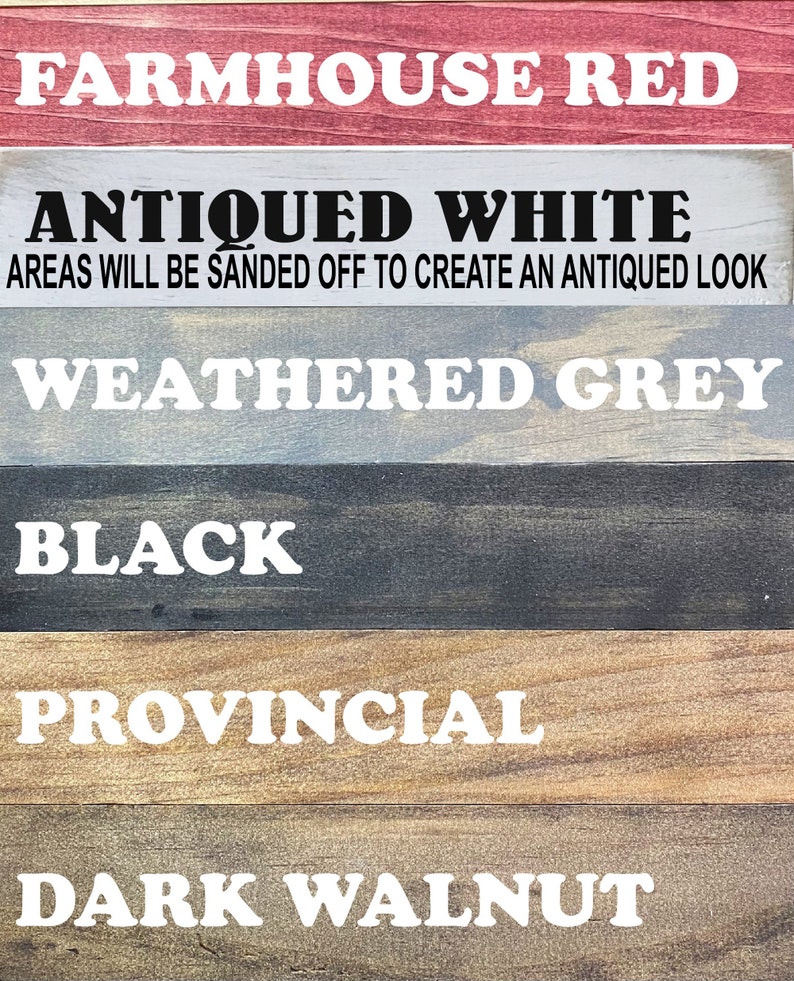 May include: A color chart featuring wooden planks with paint swatches. The colors are labeled: Farmhouse Red, Antiqued White, Weathered Grey, Black, Provincial, and Dark Walnut. The text "Areas will be sanded off to create an antiqued look" is also present.
