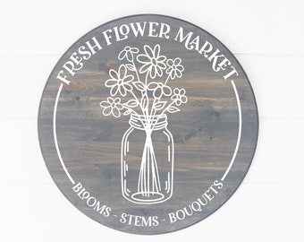 Fresh Flower Market Round Farmhouse Style Sign. Spring Flower Sign, Fresh Cut Flowers Sign, Flower Market Sign, Spring Decor, Spring Signs
