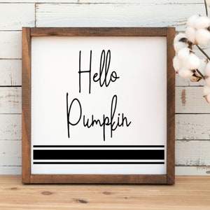 Hello Pumpkin Farmhouse Style Sign 9.5&quot;. Pumpkin Sign, Fall Sign, Farmhouse Fall Decor, Fall Wood Sign, Hello Pumpkin Sign, Rustic Fall Sign
