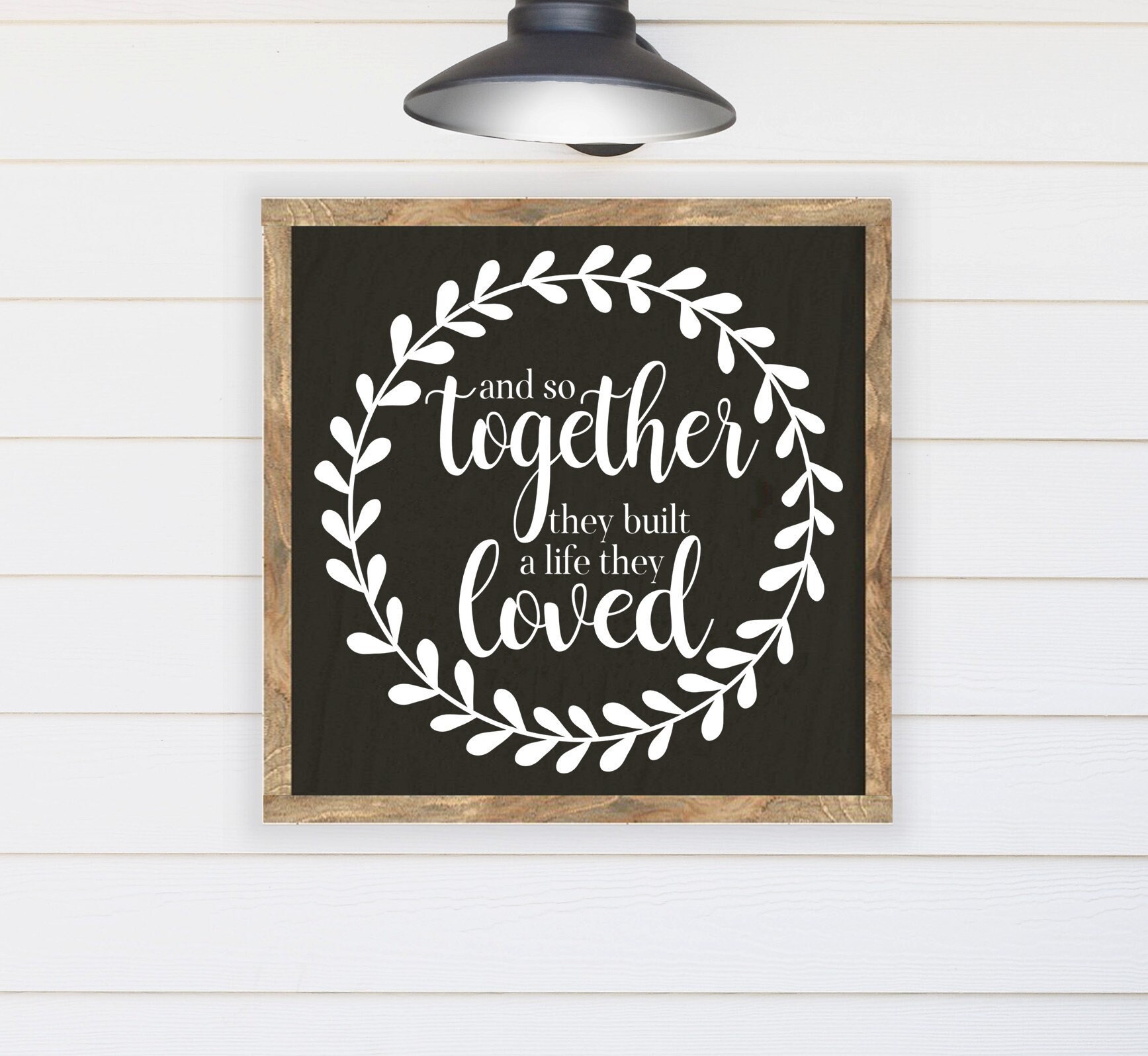 Together They Built a Life They Loved Wood Sign 19.5