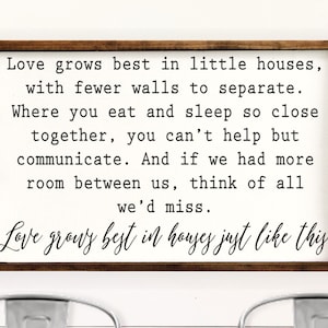 Love Grows Best in Little Houses 18"x28.5". Farmhouse style sign, Inspirational Sign, Entryway Decor, Family Room Sign, Rustic Home Decor