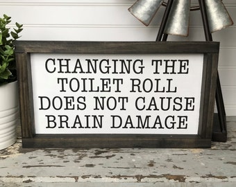 Changing the Toilet Paper Will Not Cause Brain Damage Sign 7.5"x13.5". Painted Rustic Sign, Rustic Wood Sign, Farmhouse Sign, Bathroom Sign