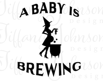 A baby is brewing Svg, Jpg & Png digital download (Halloween)