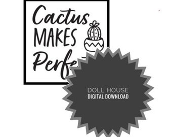 Modern Doll House Wall Art - Cactus Makes Perfect Image with Frame Scalable