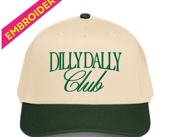 Dilly Dally Hat - 5 Panel Cap | Dilly Dallying | Custom Made-to-Order Apparel | Embroidery | Dilly Dally Gifts Trend