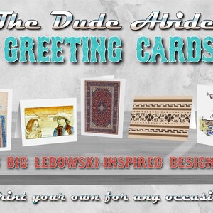 The Dude Abides Greeting Cards -- print your own with this digital file, laid out for letter-sized (8.5&quot;x11&quot;) printer paper.