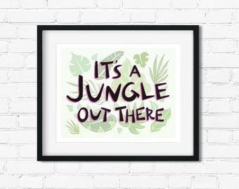 Its a Jungle Out There | Tropical Art | Jungle Art | Jungle Theme | Nursery Decor | PRINTABLE