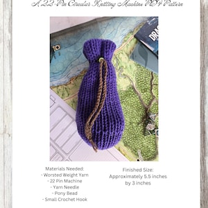 May include: Purple knitted dice bag with a brown drawstring, made on a 22-pin circular knitting machine. The bag measures approximately 5.5 inches by 3 inches. The instructions include a note that each stitch has 2 bars.